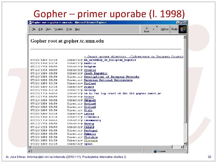 Gopher – primer uporabe (l. 1998) dr. Jure Dimec. Informacijski viri na Internetu (2010