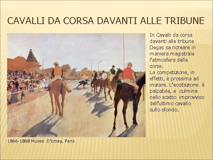 CAVALLI DA CORSA DAVANTI ALLE TRIBUNE In Cavalli da corsa davanti alle tribune Degas