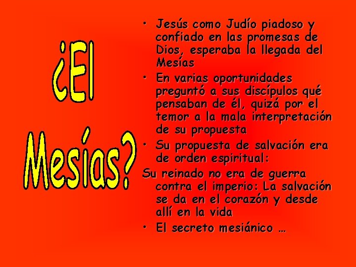  • Jesús como Judío piadoso y confiado en las promesas de Dios, esperaba