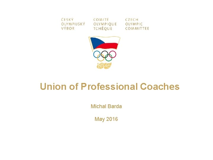 Union of Professional Coaches Michal Barda May 2016 