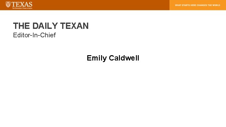 THE DAILY TEXAN Editor-In-Chief Emily Caldwell 