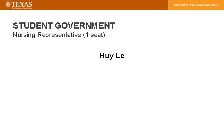 STUDENT GOVERNMENT Nursing Representative (1 seat) Huy Le 