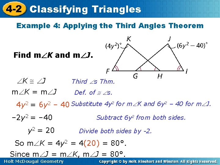 4 -2 Classifying Triangles Example 4: Applying the Third Angles Theorem Find m K