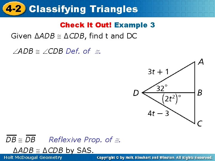 4 -2 Classifying Triangles Check It Out! Example 3 Given ∆ADB ∆CDB, find t