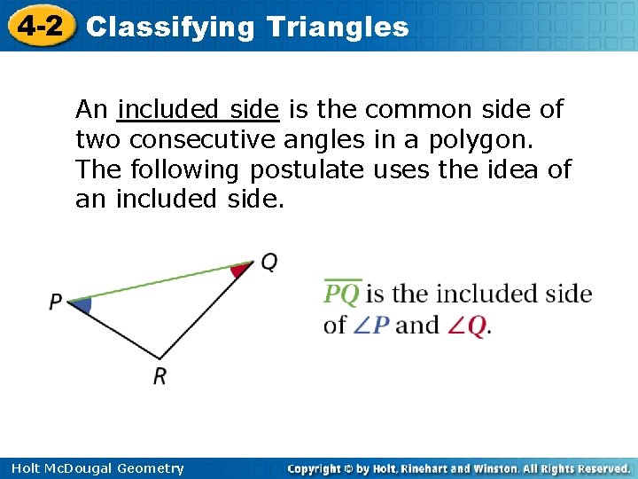 4 -2 Classifying Triangles An included side is the common side of two consecutive