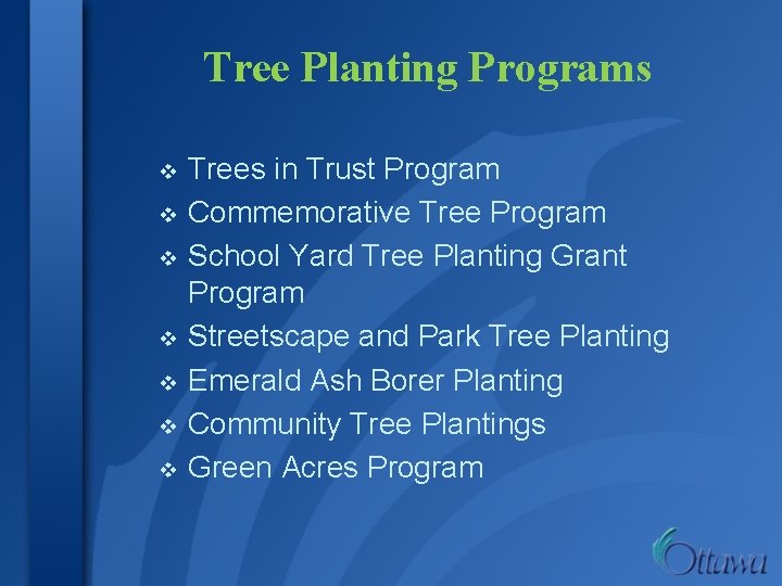 Tree Planting Programs v v v v Trees in Trust Program Commemorative Tree Program