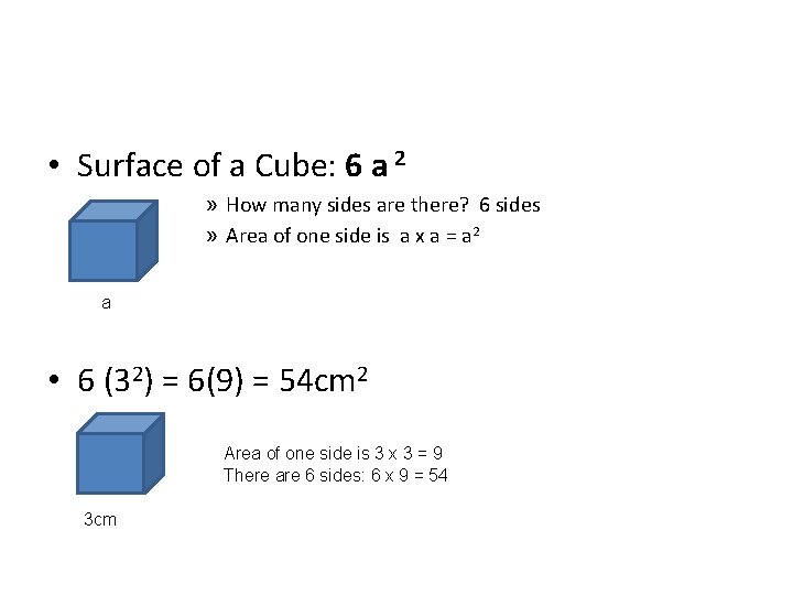  • Surface of a Cube: 6 a 2 » How many sides are