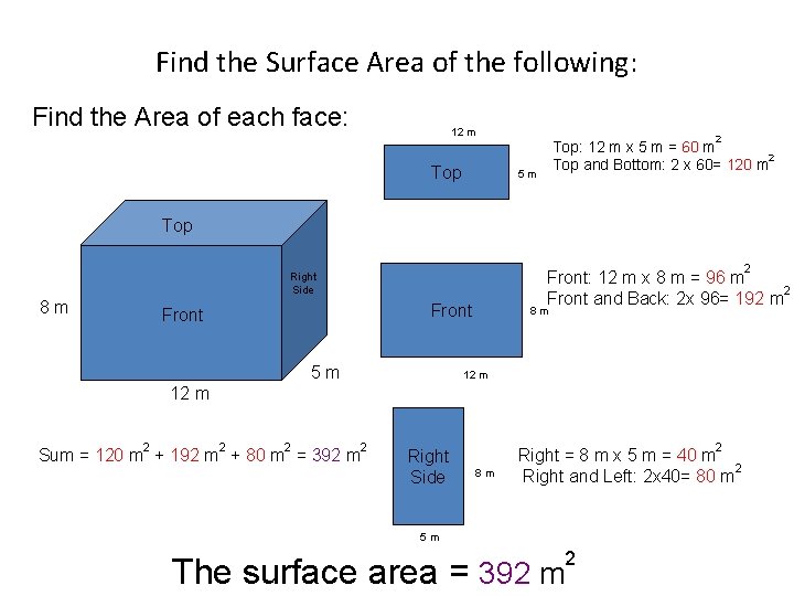 Find the Surface Area of the following: Find the Area of each face: 12