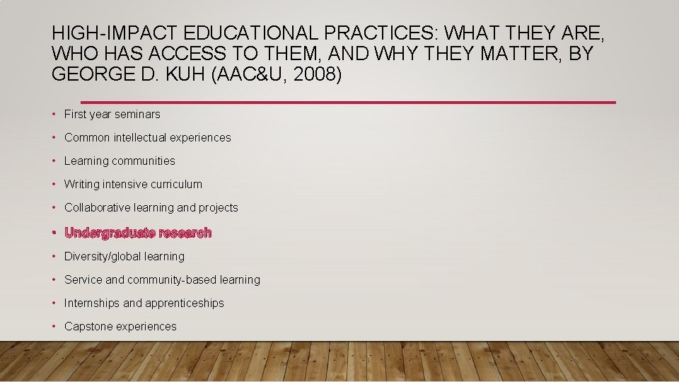 HIGH-IMPACT EDUCATIONAL PRACTICES: WHAT THEY ARE, WHO HAS ACCESS TO THEM, AND WHY THEY
