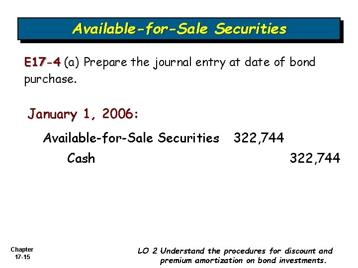 Available-for-Sale Securities E 17 -4 (a) Prepare the journal entry at date of bond