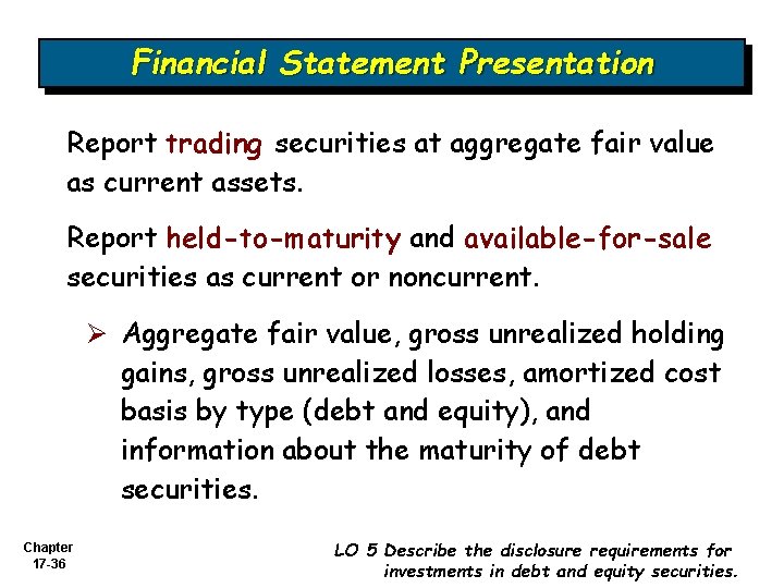 Financial Statement Presentation Report trading securities at aggregate fair value as current assets. Report