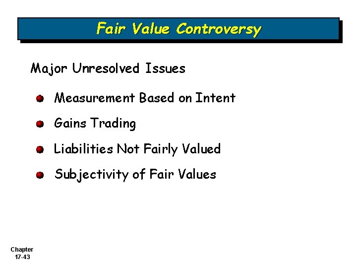 Fair Value Controversy Major Unresolved Issues Measurement Based on Intent Gains Trading Liabilities Not