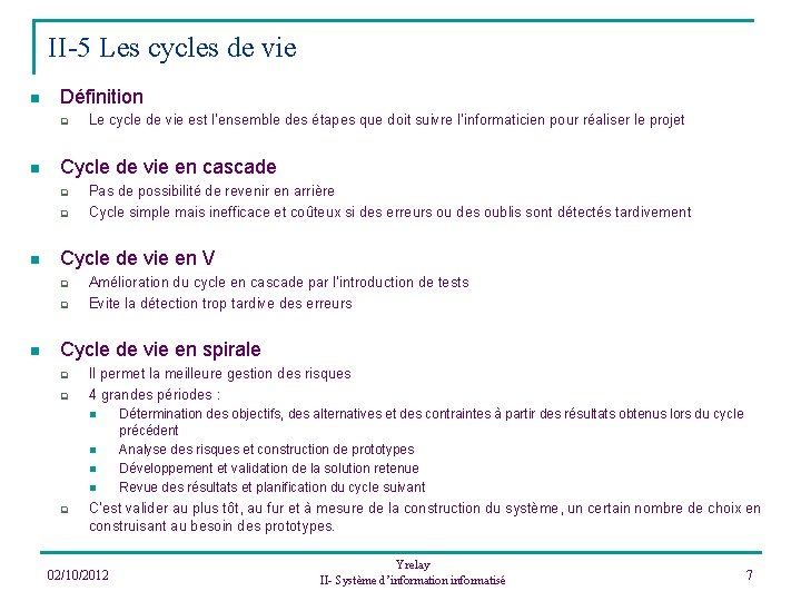 II-5 Les cycles de vie n Définition q n Cycle de vie en cascade