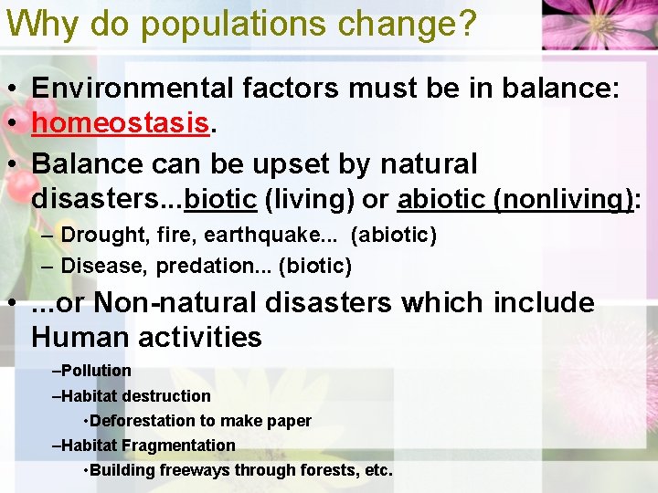Why do populations change? • Environmental factors must be in balance: • homeostasis. •