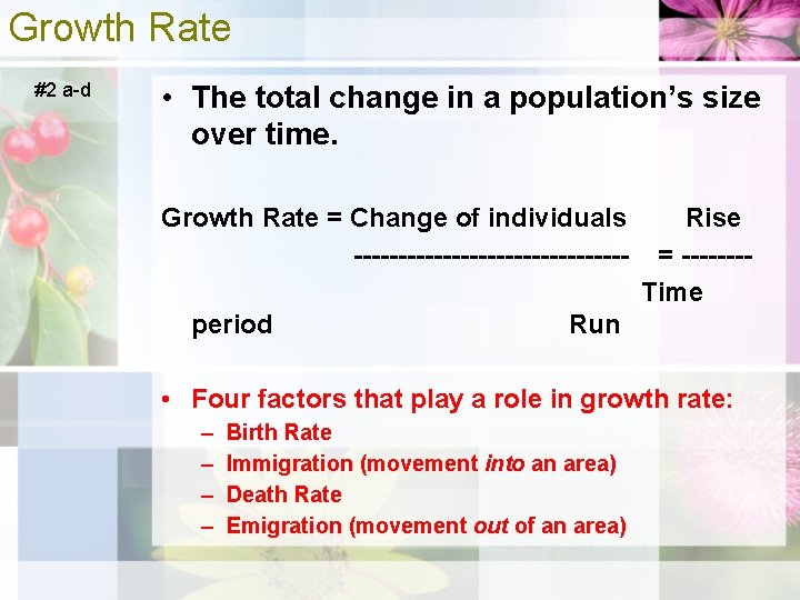 Growth Rate #2 a-d • The total change in a population’s size over time.