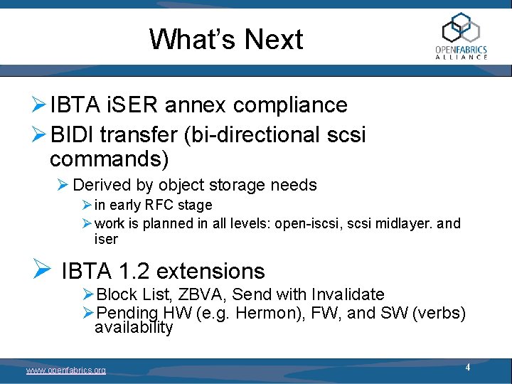 What’s Next Ø IBTA i. SER annex compliance Ø BIDI transfer (bi-directional scsi commands)