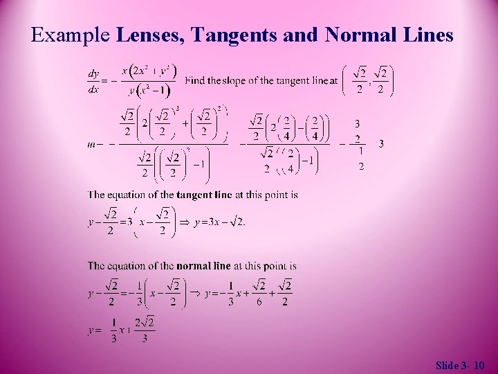 Example Lenses, Tangents and Normal Lines Slide 3 - 10 