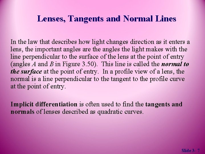 Lenses, Tangents and Normal Lines In the law that describes how light changes direction