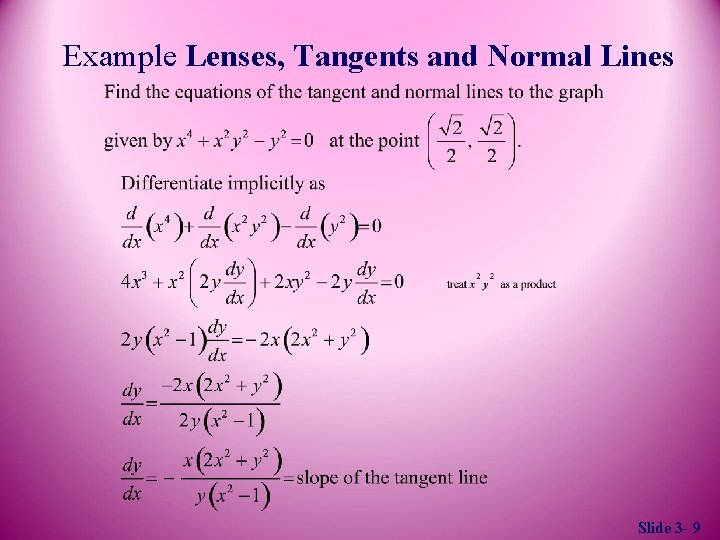 Example Lenses, Tangents and Normal Lines Slide 3 - 9 