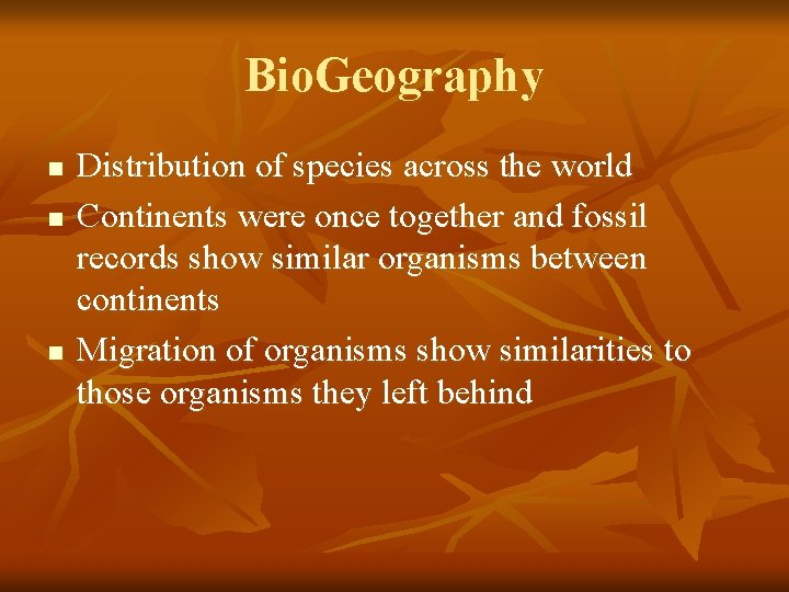 Bio. Geography n n n Distribution of species across the world Continents were once