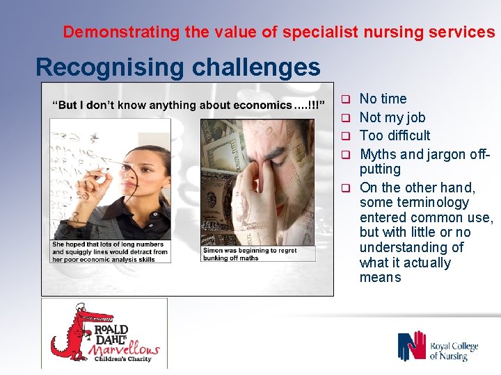 Demonstrating the value of specialist nursing services Recognising challenges q q q No time