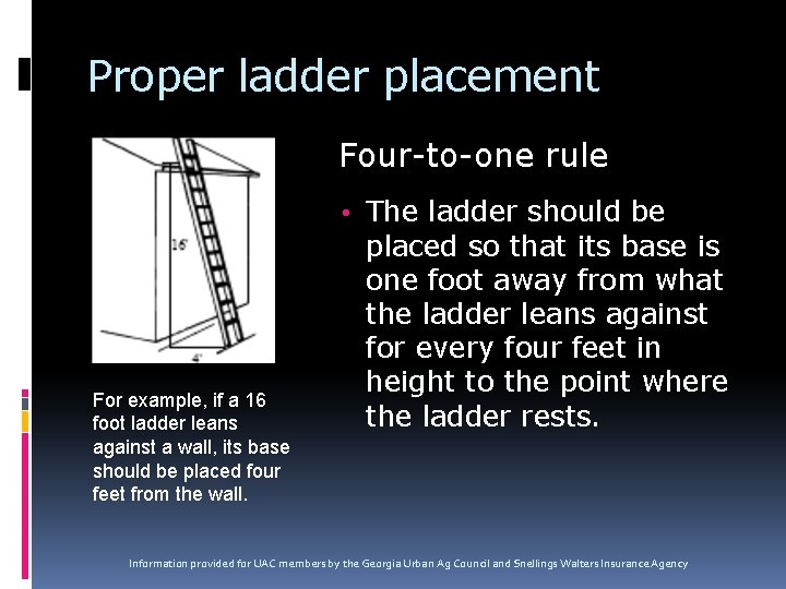 Proper ladder placement Four-to-one rule • The ladder should be For example, if a Proper ladder placement Four-to-one rule • The ladder should be For example, if a