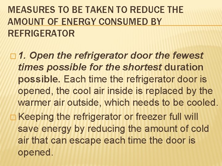 MEASURES TO BE TAKEN TO REDUCE THE AMOUNT OF ENERGY CONSUMED BY REFRIGERATOR �