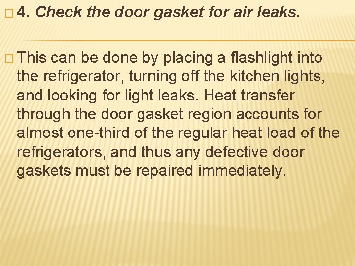 � 4. Check the door gasket for air leaks. � This can be done