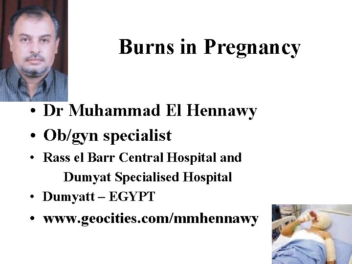 Burns in Pregnancy • Dr Muhammad El Hennawy • Ob/gyn specialist • Rass el