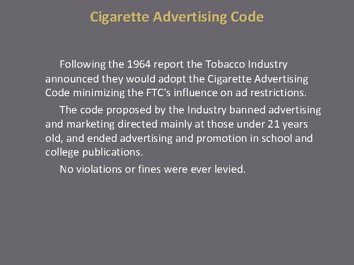 Cigarette Advertising Code Following the 1964 report the