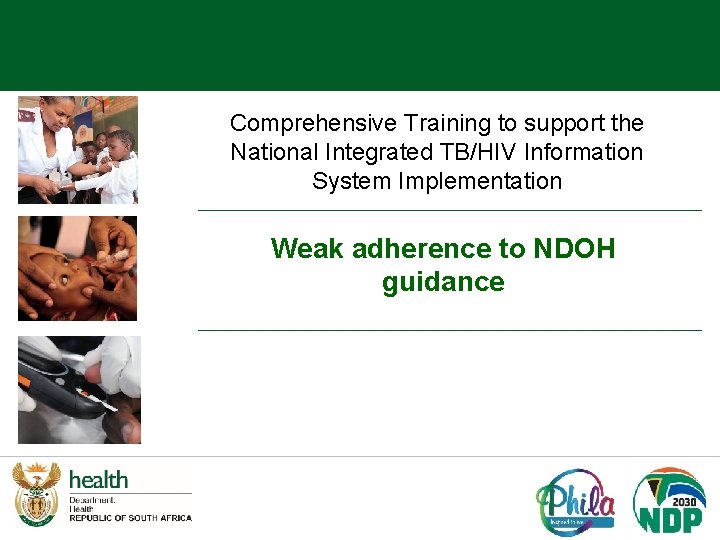 Comprehensive Training to support the National Integrated TB/HIV Information System Implementation Weak adherence to