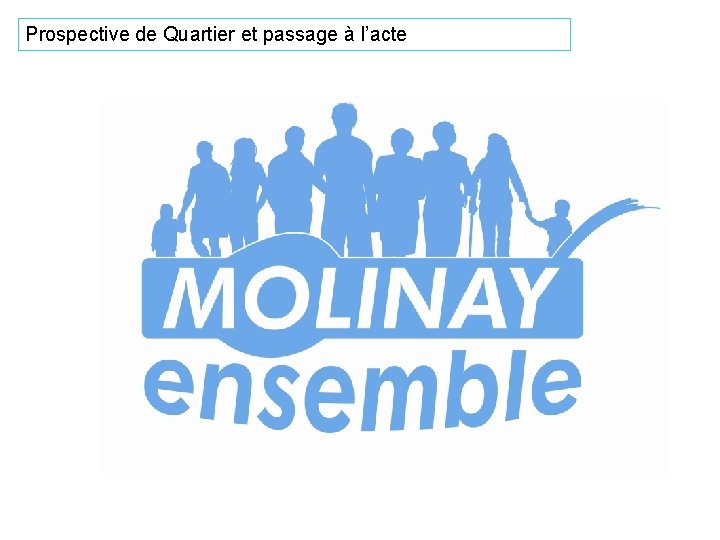 Prospective de Quartier et passage à l’acte 