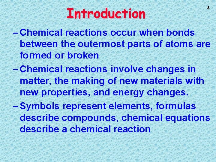 Introduction 3 – Chemical reactions occur when bonds between the outermost parts of atoms