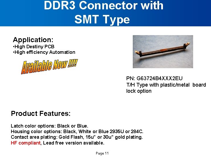 DDR 3 Connector with SMT Type Application: • High Destiny PCB • High efficiency