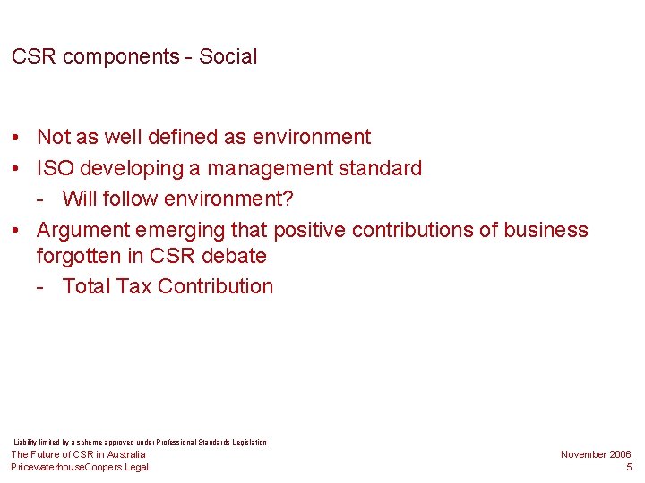 CSR components - Social • Not as well defined as environment • ISO developing