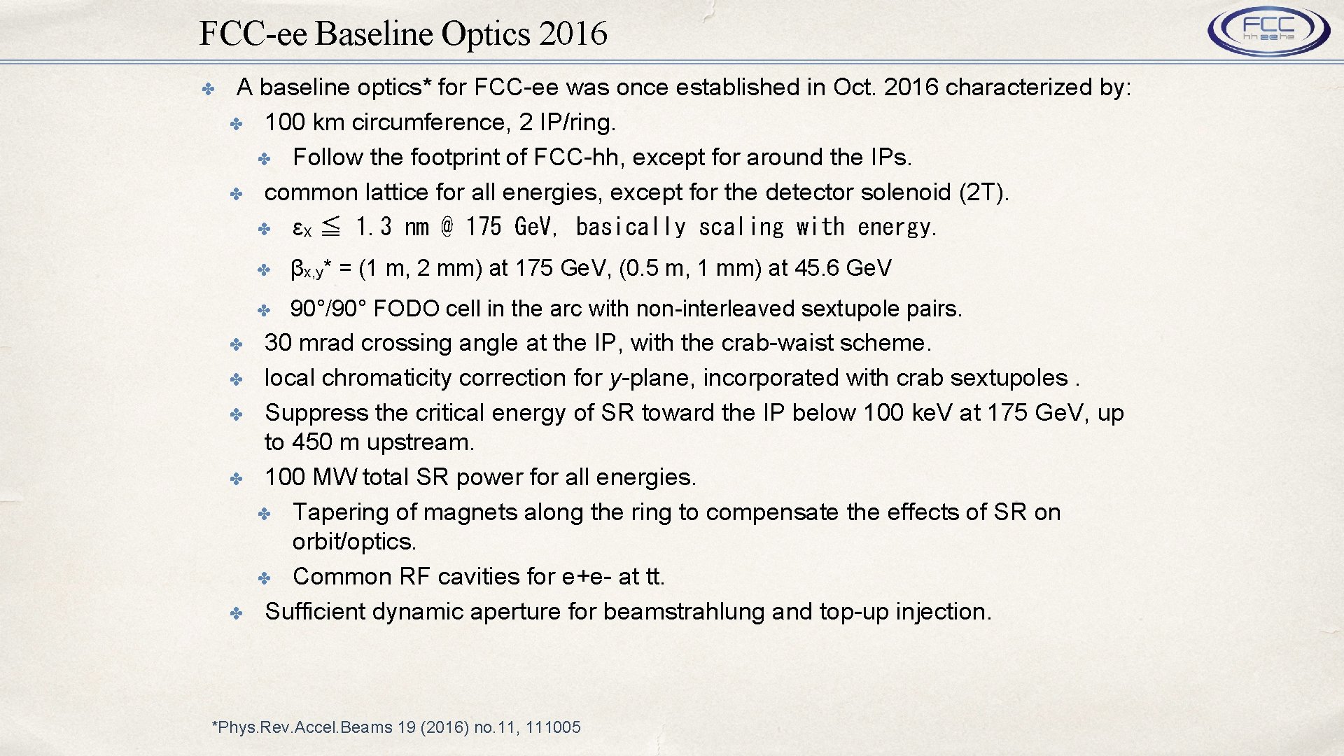 FCC-ee Baseline Optics 2016 ✤ A baseline optics* for FCC-ee was once established in