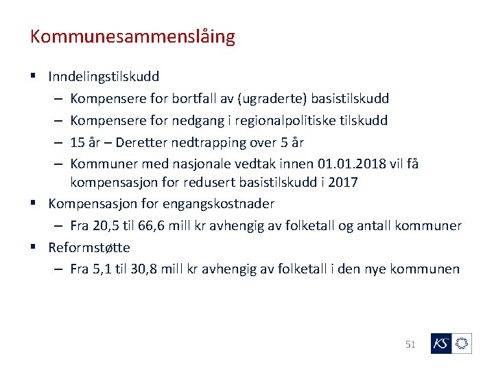 Kommunesammenslåing § Inndelingstilskudd – Kompensere for bortfall av (ugraderte) basistilskudd – Kompensere for nedgang