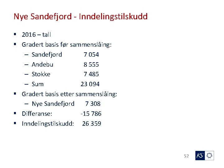 Nye Sandefjord - Inndelingstilskudd § 2016 – tall § Gradert basis før sammenslåing: –