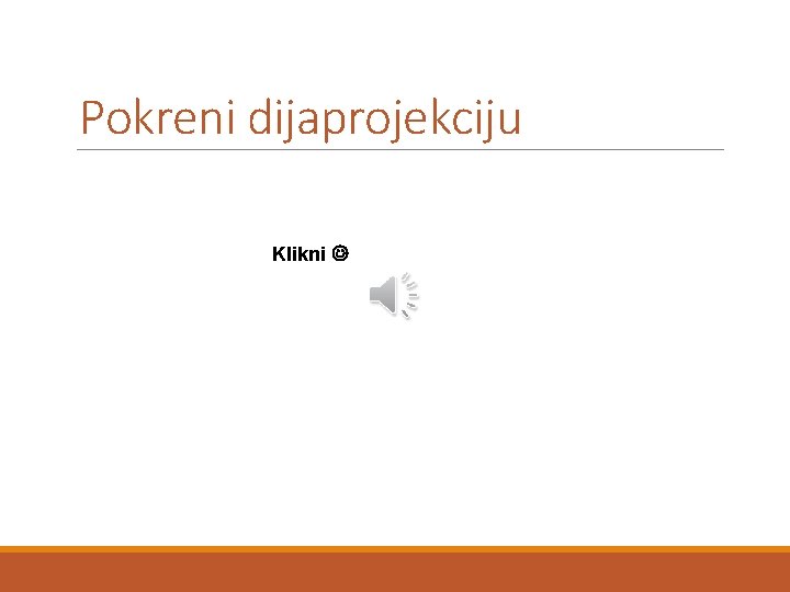 Pokreni dijaprojekciju Klikni 