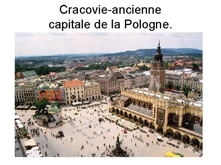 Cracovie-ancienne capitale de la Pologne. 