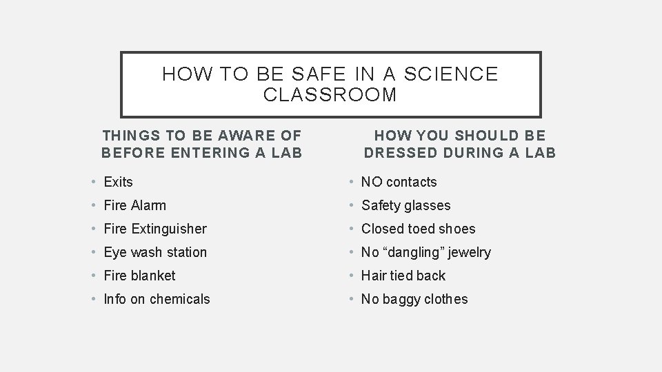 HOW TO BE SAFE IN A SCIENCE CLASSROOM THINGS TO BE AWARE OF BEFORE