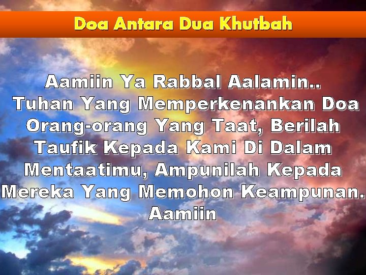 Doa Antara Dua Khutbah Aamiin Ya Rabbal Aalamin. . Tuhan Yang Memperkenankan Doa Orang-orang