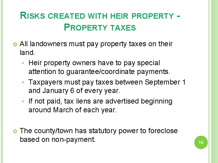 RISKS CREATED WITH HEIR PROPERTY TAXES All landowners must pay property taxes on their