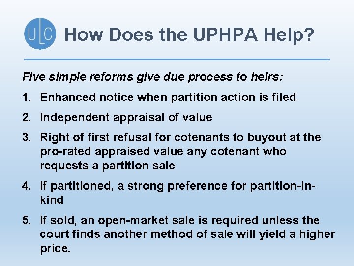 How Does the UPHPA Help? Five simple reforms give due process to heirs: 1.