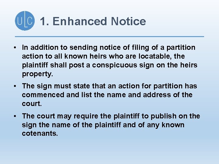 1. Enhanced Notice • In addition to sending notice of filing of a partition