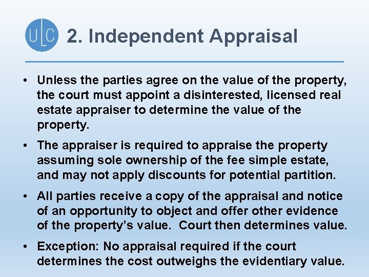 2. Independent Appraisal • Unless the parties agree on the value of the property,