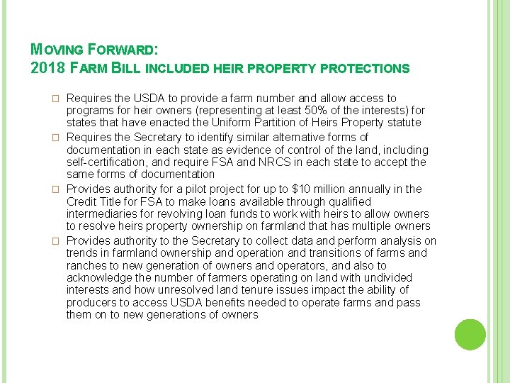 MOVING FORWARD: 2018 FARM BILL INCLUDED HEIR PROPERTY PROTECTIONS Requires the USDA to provide