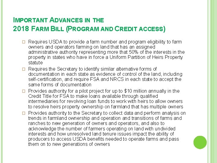 IMPORTANT ADVANCES IN THE 2018 FARM BILL (PROGRAM AND CREDIT ACCESS) Requires USDA to