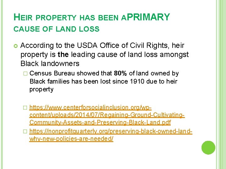 HEIR PROPERTY HAS BEEN APRIMARY CAUSE OF LAND LOSS According to the USDA Office