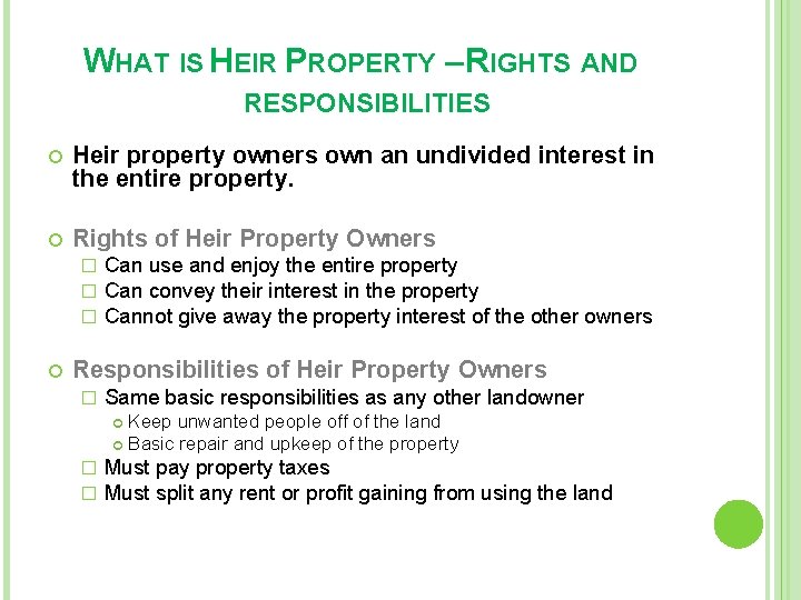 WHAT IS HEIR PROPERTY – RIGHTS AND RESPONSIBILITIES Heir property owners own an undivided